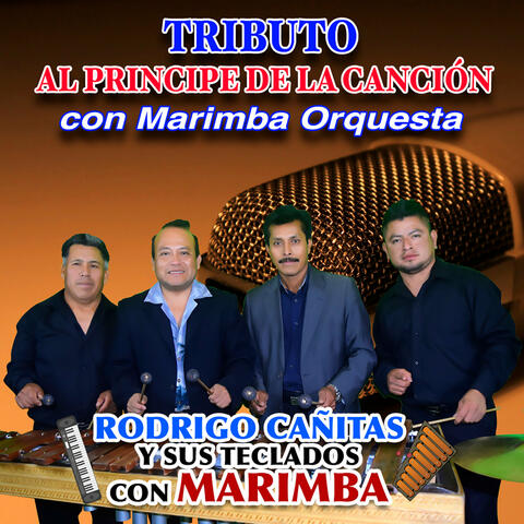 Tributo al Príncipe de la Canción con Marimba Orquesta