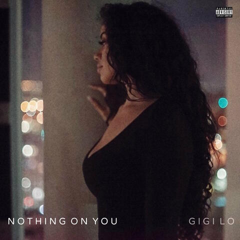 Nothing On You