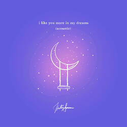i like you more in my dreams