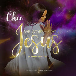 We Worship You (Spontaneous)