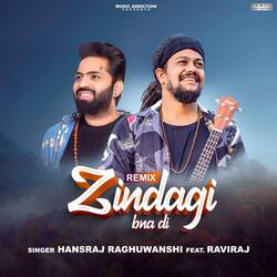 Zindagi Bna Di Remix