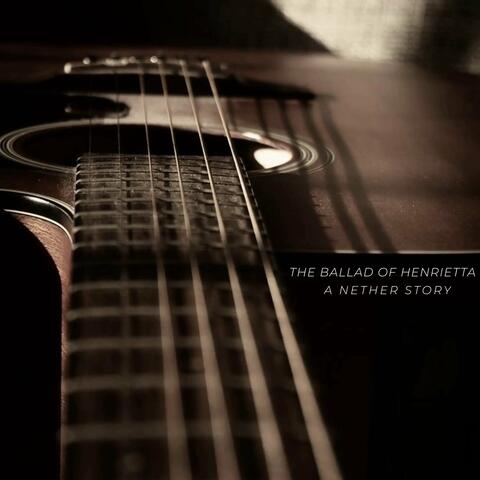 The Ballad Of Henrietta: A Nether Story