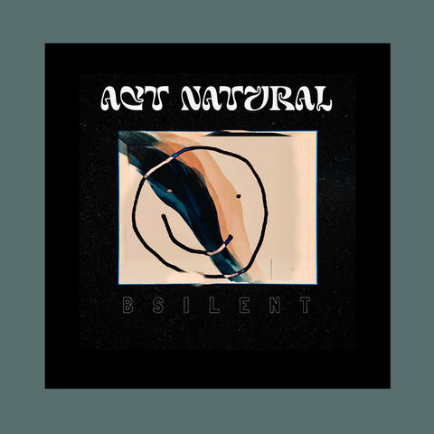Act Natural