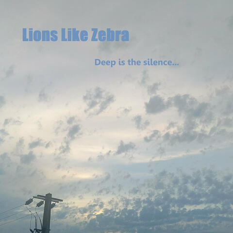 Deep Is the Silence...