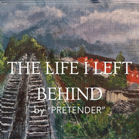 The Life I Left Behind