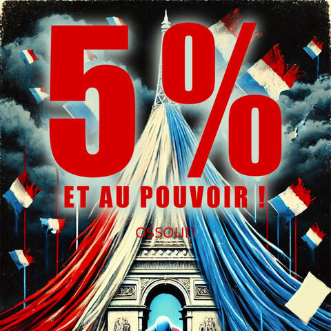 5 POUR CENT ET AU POUVOIR !