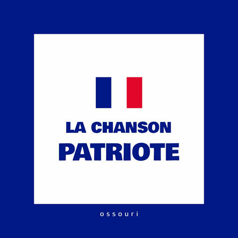 LA CHANSON PATRIOTE