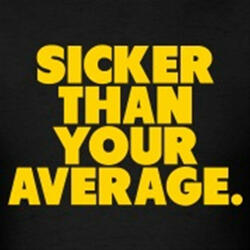 Sicker Thank Your Average
