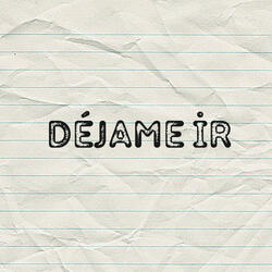 Déjame ir