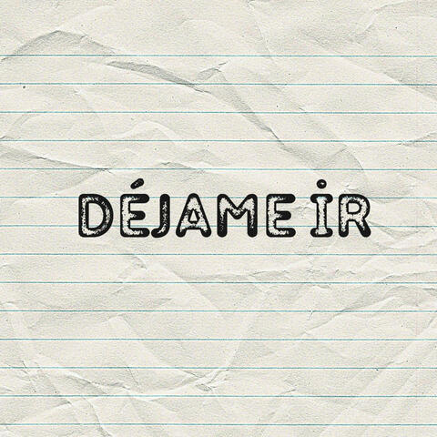 Déjame ir