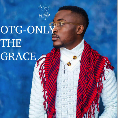 O.T.G - Only the Grace