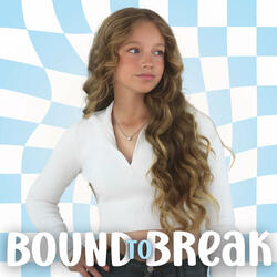 Bound to Break