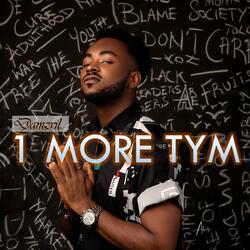 1 More Tym