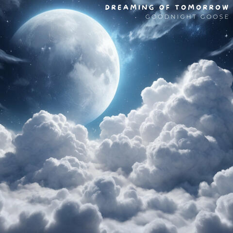 Dreaming of Tomorrow