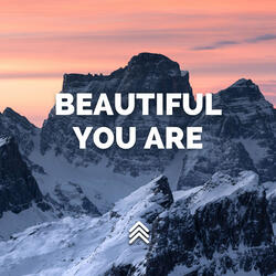 Beautiful You Are