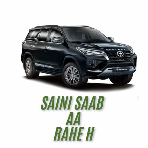 Saini Saab Aa Rahe H