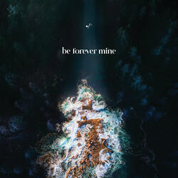 Be Forever Mine