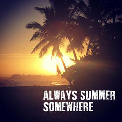 Always Summer Somewhere