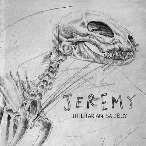 Jeremy, Utilitarian Sadboy