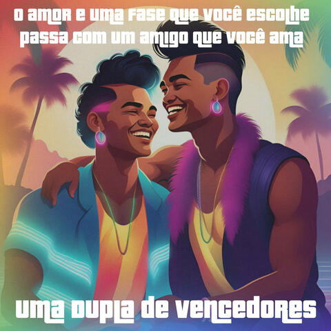 Uma Dupla de Vencedores