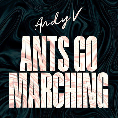 Ants Go Marching