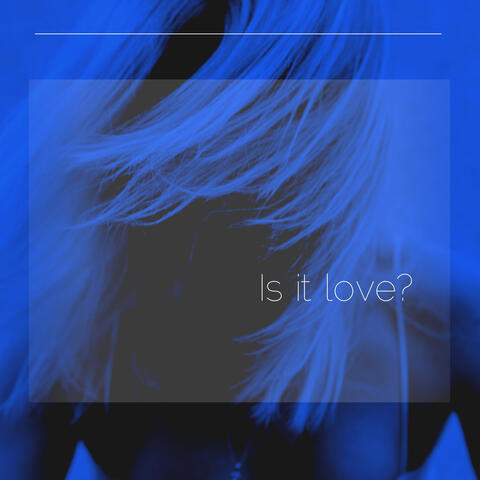 Is It Love?