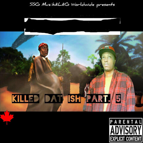 Killed Dat Shit Pt.5