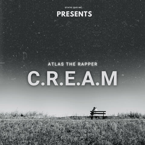 C.r.e.a.m (Christ Rules Everything Around Me).