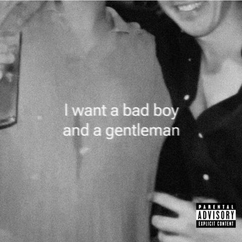 I Want a Bad Boy and a Gentleman