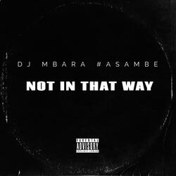 Not in That Way