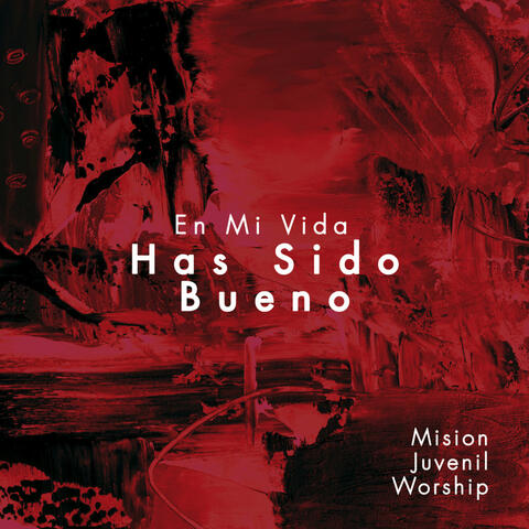 En Mi Vida Has Sido Bueno
