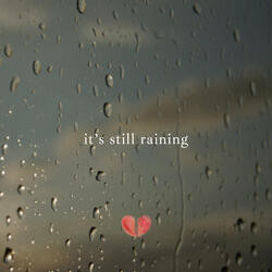 It's Still Raining