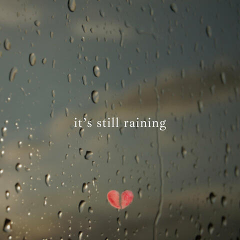 It's Still Raining
