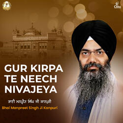 Gur Kirpa Te Neech Nivajeya