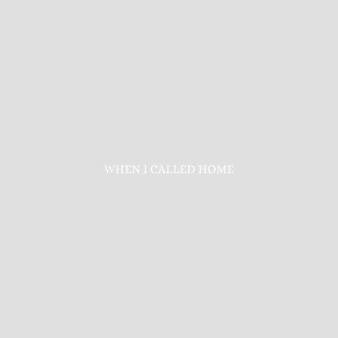 When I Called Home