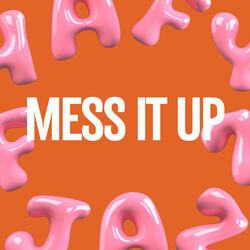 Mess It Up
