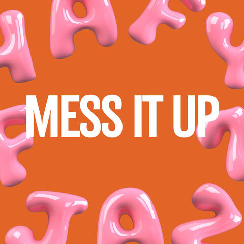 Mess It Up