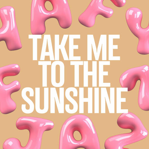 Take Me to the Sunshine
