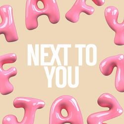 Next to You