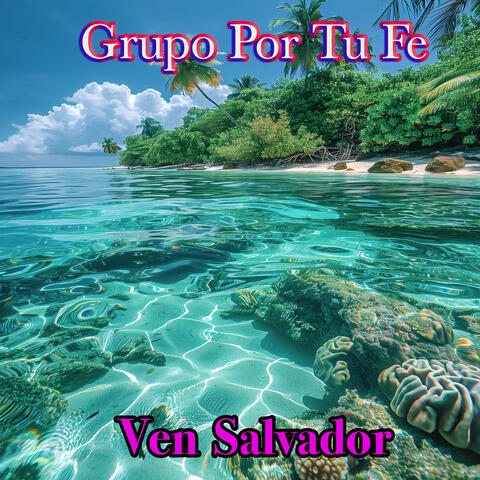 Ven Salvador
