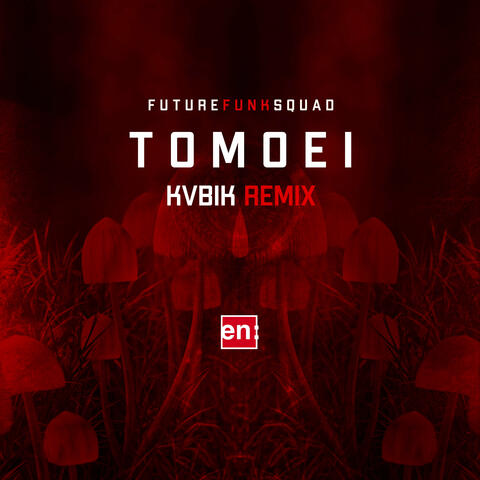 Tomoei (Kvbik Remix)