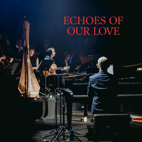 Echoes of Our Love