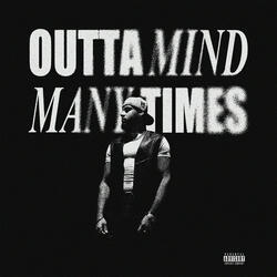 Outta Mind, Many Times