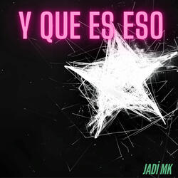 Y Que Es Eso