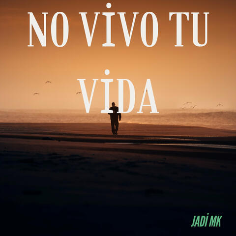 No Vivo Tu Vida