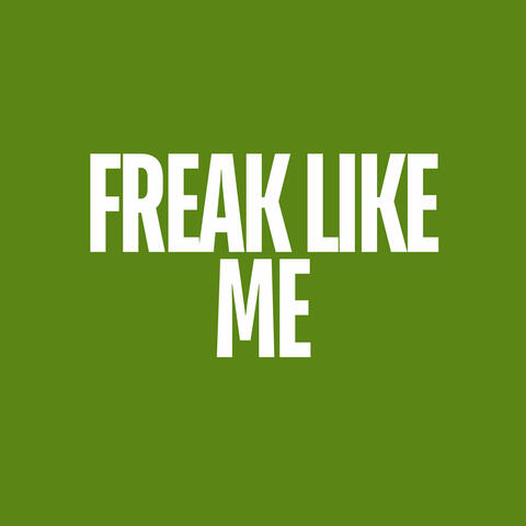 Freak Like Me