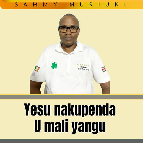 Yesu Nakupenda U Mali Yangu