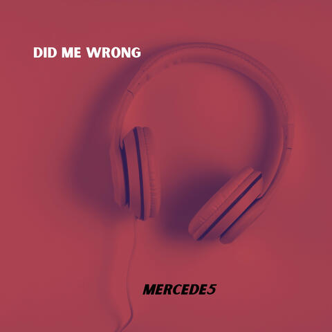 Did Me Wrong