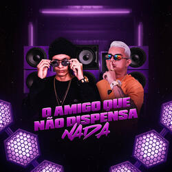 O Amigo Que Não Dispensa Nada