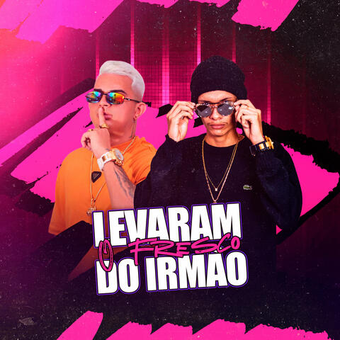 Levaram o Fresco do Irmão